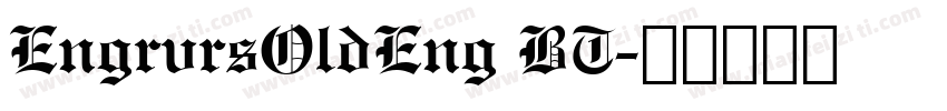 EngrvrsOldEng BT字体转换